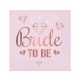 Petrecerea burlacitelor Bride To Be Pink șervețel 20 bucăți 33x33 cm